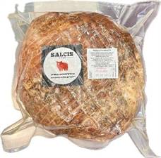 PROSCIUTTO ARROSTO GRIGLIA SALCIS